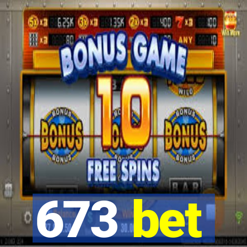 673 bet